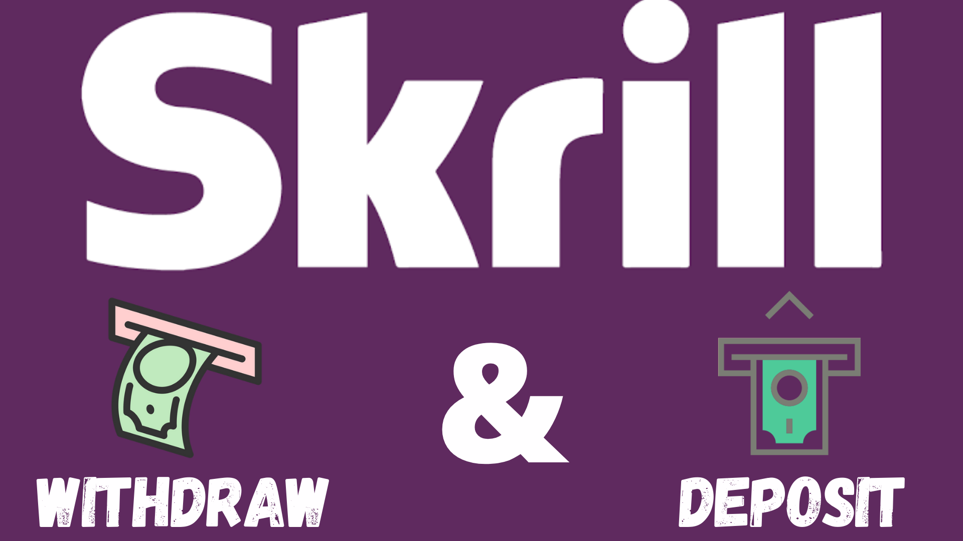 How to create Skrill Account? How to Withdraw and Deposit from Skrill Account?