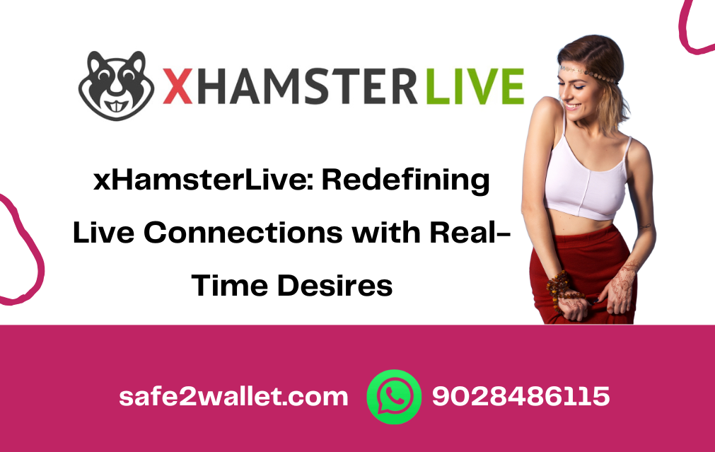 xHamsterLive: Redefining Live Connections with Real-Time Desires